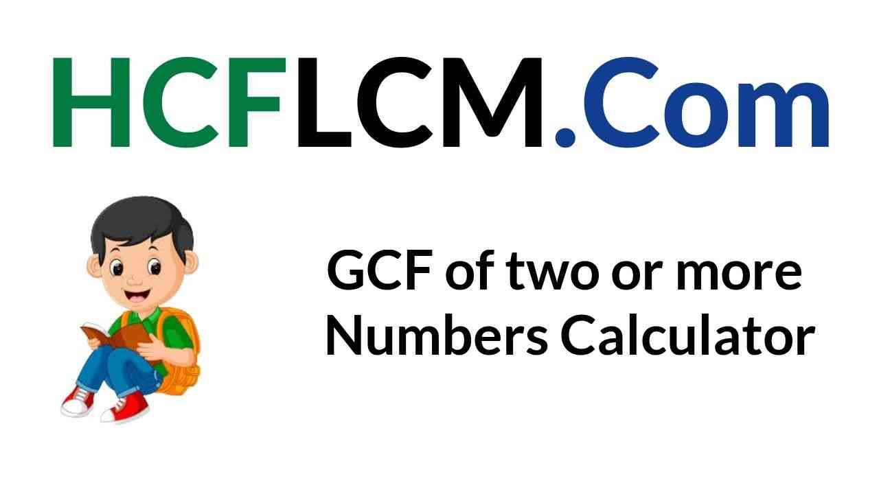 GCF of two or more Numbers Calculator