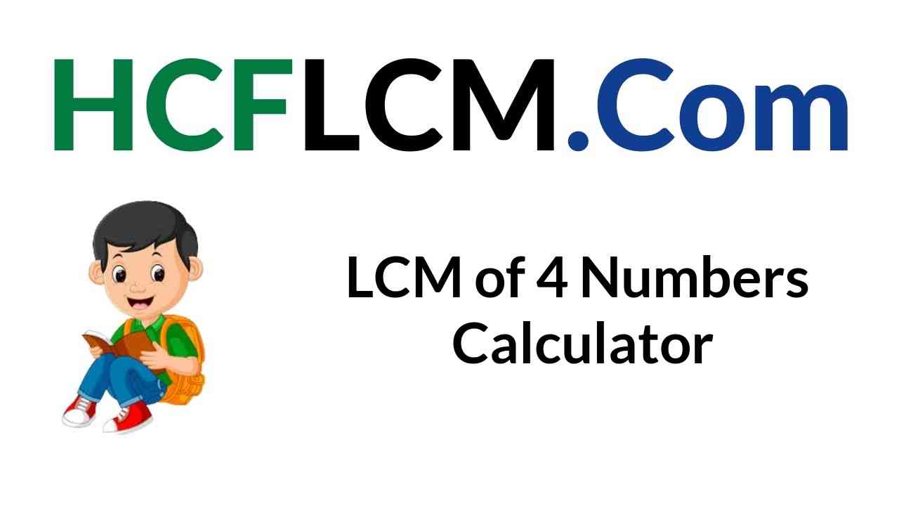 LCM Of 4 Numbers Calculator | Find Least Common Multiple Of 4 Numbers ...