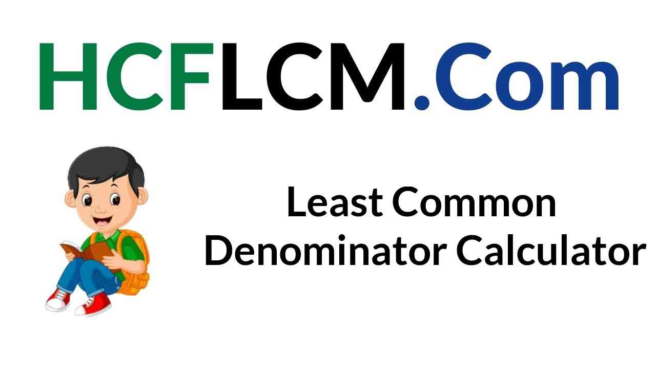 Least Common Denominator Calculator